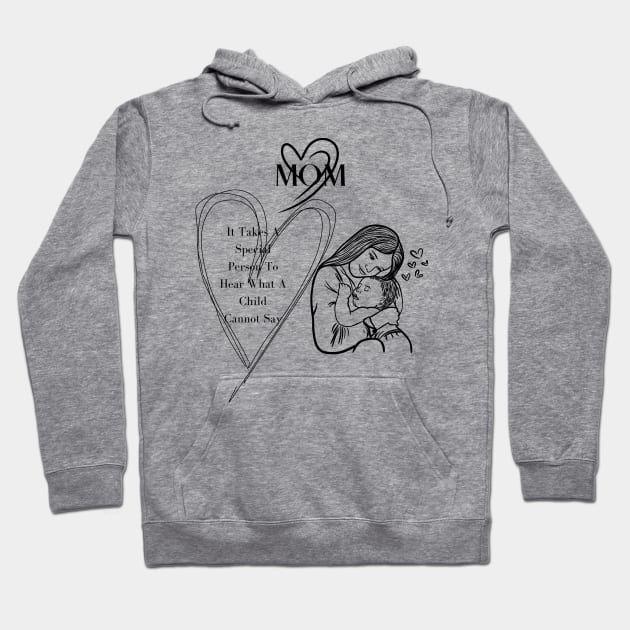 MOM,It Takes A Special Person To Hear What A Child Cannot Say Classic T-Shirt Hoodie by Diamond_Shop